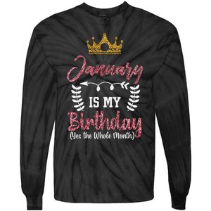 January Is My Birthday Yes The Whole Month Tie-Dye Long Sleeve Shirt