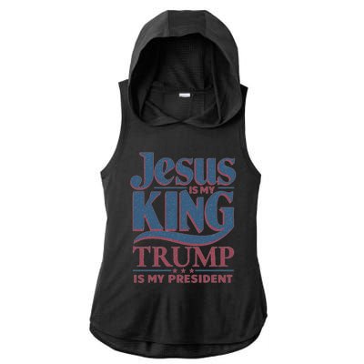 Jesus Is My King Trump Is My President Gift Ladies PosiCharge Tri-Blend Wicking Draft Hoodie Tank