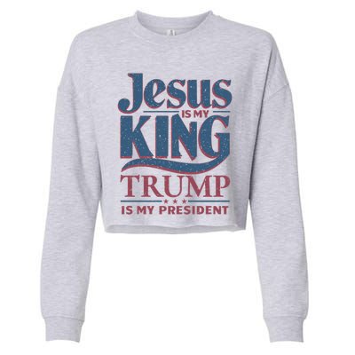 Jesus Is My King Trump Is My President Gift Cropped Pullover Crew