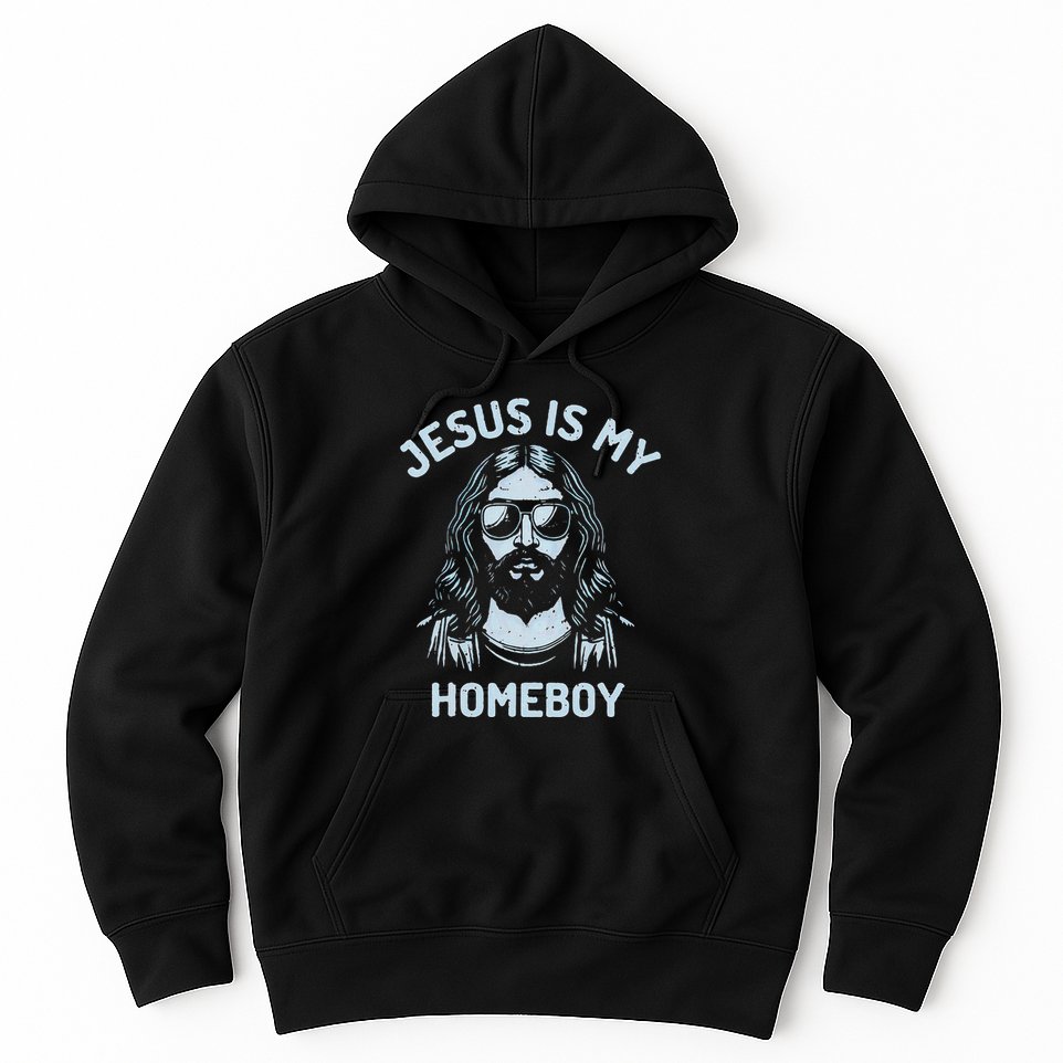 Jesus Is My Homeboy Funny Christian Hoodie