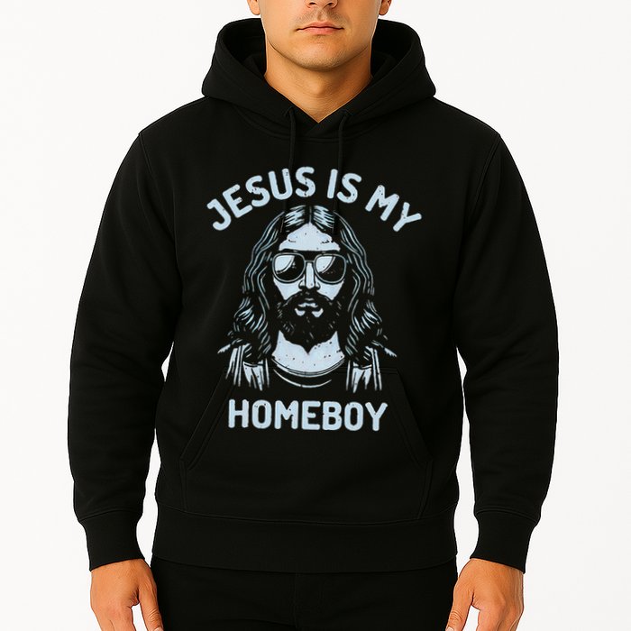 Jesus Is My Homeboy Funny Christian Hoodie