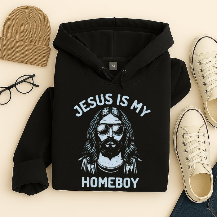 Jesus Is My Homeboy Funny Christian Hoodie