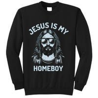 Jesus Is My Homeboy Funny Christian Sweatshirt