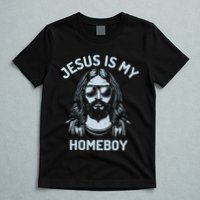 Jesus Is My Homeboy Funny Christian T-Shirt