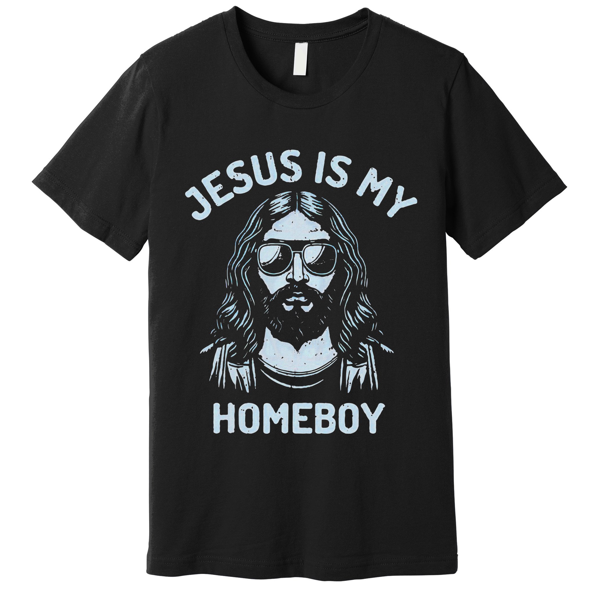 Jesus Is My Homeboy Funny Christian Premium T-Shirt