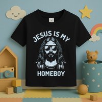 Jesus Is My Homeboy Funny Christian Toddler T-Shirt