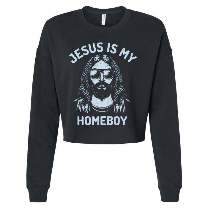 Jesus Is My Homeboy Funny Christian Cropped Pullover Crew