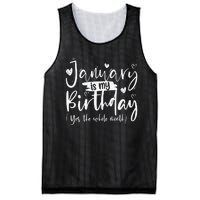 January Is My Birthday Yes The Whole Month Funny Birthday Mesh Reversible Basketball Jersey Tank