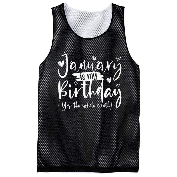 January Is My Birthday Yes The Whole Month Funny Birthday Mesh Reversible Basketball Jersey Tank