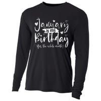 January Is My Birthday Yes The Whole Month Funny Birthday Cooling Performance Long Sleeve Crew