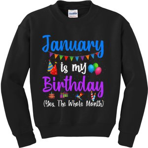 January Is My Birthday Yes The Whole Month January Birthday Kids Sweatshirt