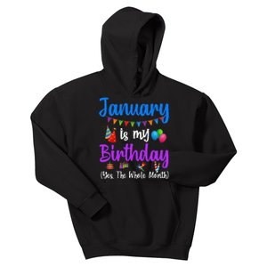 January Is My Birthday Yes The Whole Month January Birthday Kids Hoodie