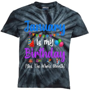 January Is My Birthday Yes The Whole Month January Birthday Kids Tie-Dye T-Shirt