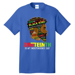 Juneteenth Is My Independence Day Black King Fathers Day Tall T-Shirt