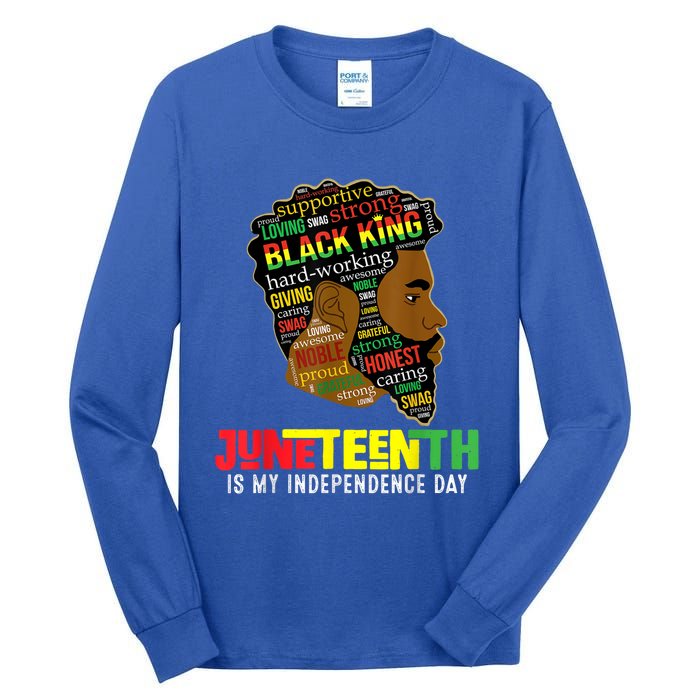 Juneteenth Is My Independence Day Black King Fathers Day Tall Long Sleeve T-Shirt