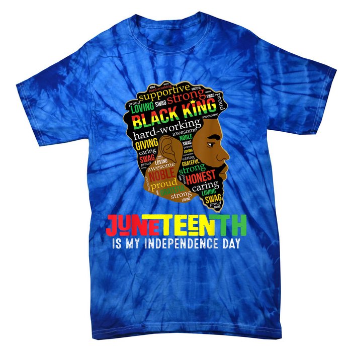 Juneteenth Is My Independence Day Black King Fathers Day Tie-Dye T-Shirt