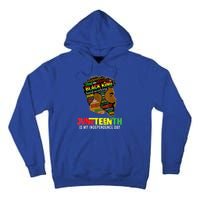 Juneteenth Is My Independence Day Black King Fathers Day Tall Hoodie