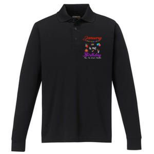 January Is My Birthday Yes The Whole Month January Birthday Performance Long Sleeve Polo