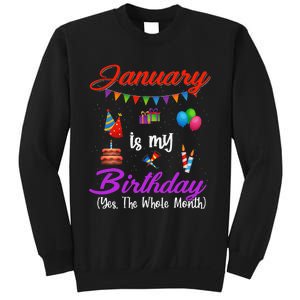 January Is My Birthday Yes The Whole Month January Birthday Sweatshirt