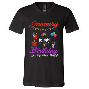 January Is My Birthday Yes The Whole Month January Birthday V-Neck T-Shirt