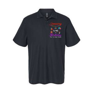 January Is My Birthday Yes The Whole Month January Birthday Softstyle Adult Sport Polo