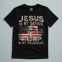 Jesus Is My Savior Trump Is My President American Flag T-Shirt
