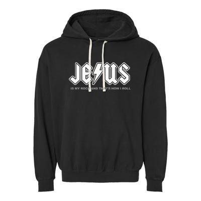 Jesus Is My Rock And That's How I Roll Funny Christian Garment-Dyed Fleece Hoodie