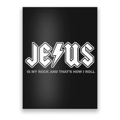 Jesus Is My Rock And That's How I Roll Funny Christian Poster