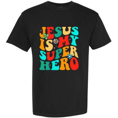 Jesus Is My Superhero Christian Religious Garment-Dyed Heavyweight T-Shirt