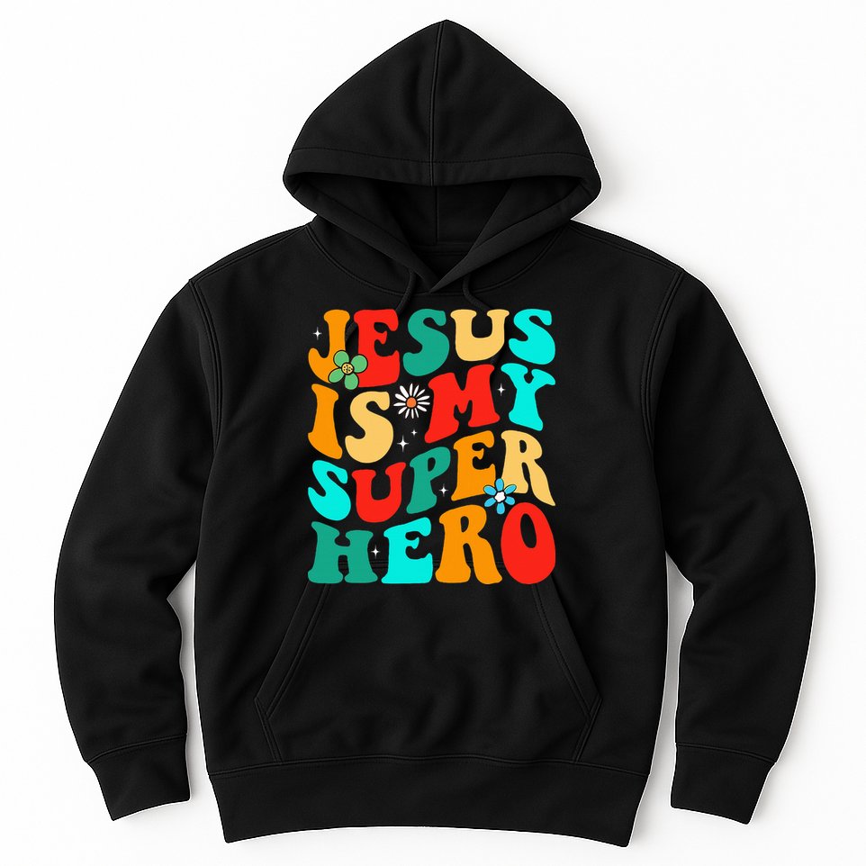 Jesus Is My Superhero Christian Religious Hoodie