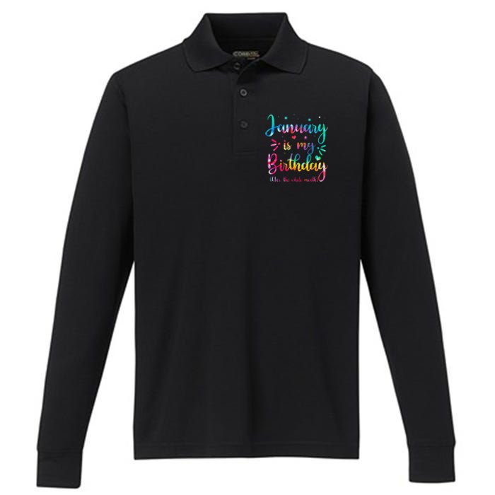 January Is My Birthday Yes The Whole Month Tie Dye Birthday Performance Long Sleeve Polo