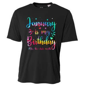 January Is My Birthday Yes The Whole Month Tie Dye Birthday Cooling Performance Crew T-Shirt