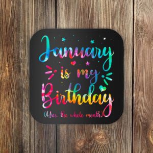 January Is My Birthday Yes The Whole Month Tie Dye Birthday Coaster