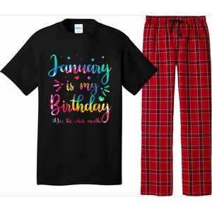 January Is My Birthday Yes The Whole Month Tie Dye Birthday Pajama Set