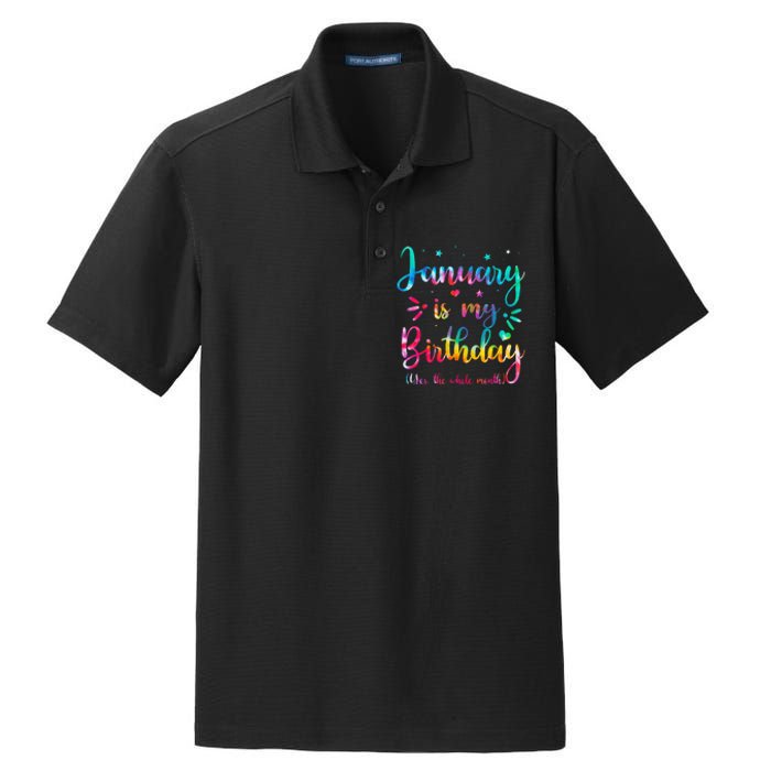 January Is My Birthday Yes The Whole Month Tie Dye Birthday Dry Zone Grid Polo