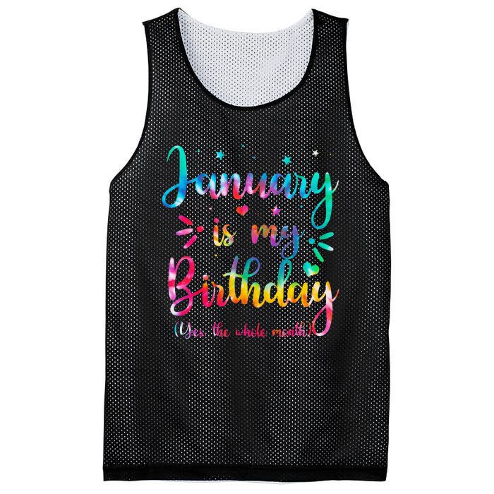 January Is My Birthday Yes The Whole Month Tie Dye Birthday Mesh Reversible Basketball Jersey Tank