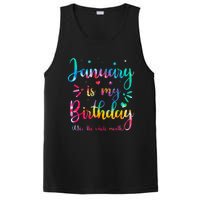 January Is My Birthday Yes The Whole Month Tie Dye Birthday PosiCharge Competitor Tank