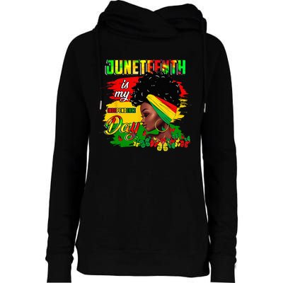 Juneteenth Is My Independence Day Black 4th Of July Womens Funnel Neck Pullover Hood