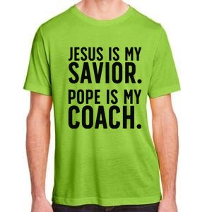 Jesus Is My Savior Pope Is My Coach Catholic Humor Sayings Adult ChromaSoft Performance T-Shirt