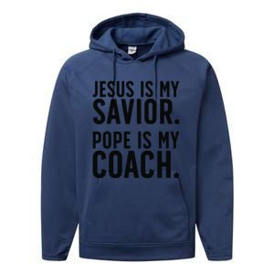 Jesus Is My Savior Pope Is My Coach Catholic Humor Sayings Performance Fleece Hoodie