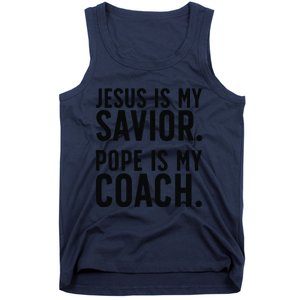 Jesus Is My Savior Pope Is My Coach Catholic Humor Sayings Tank Top