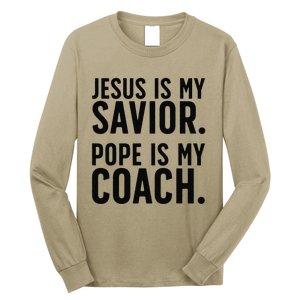 Jesus Is My Savior Pope Is My Coach Catholic Humor Sayings Long Sleeve Shirt