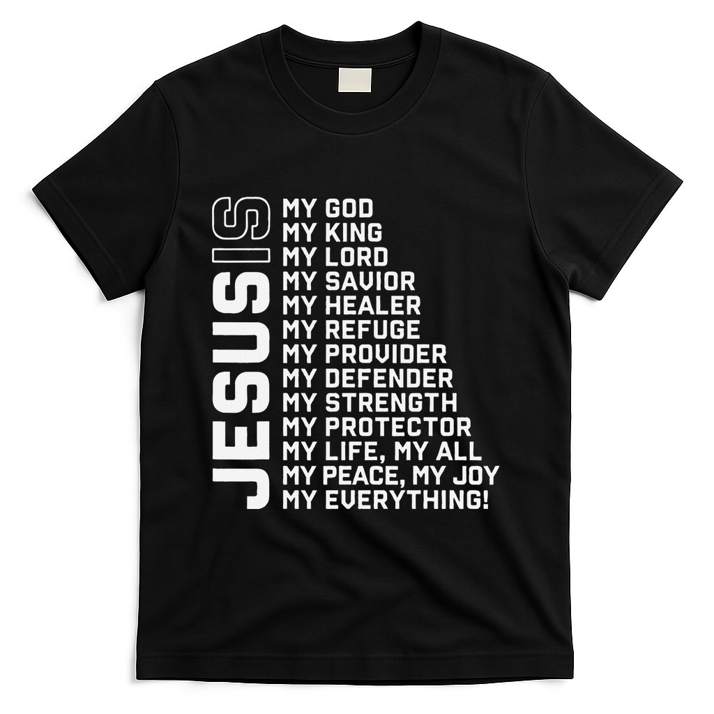 Jesus Is My God My King My Lord My Savior Christian T-Shirt