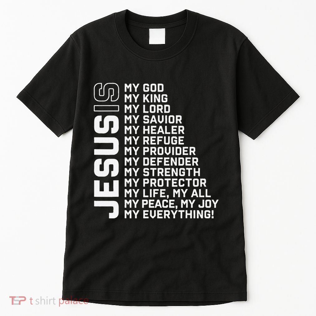 Jesus Is My God My King My Lord My Savior Christian Tall T-Shirt