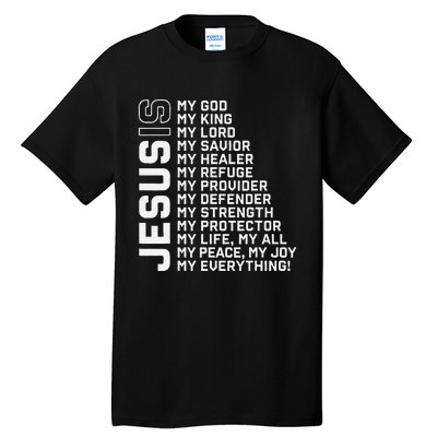 Jesus Is My God My King My Lord My Savior Christian Tall T-Shirt