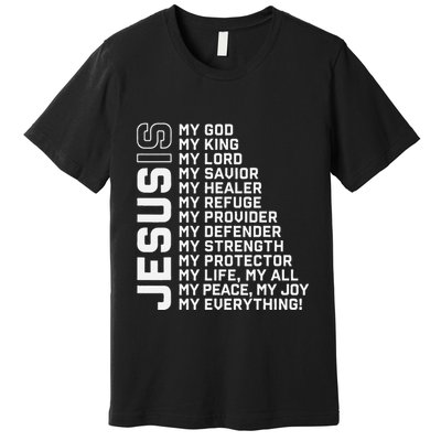 Jesus Is My God My King My Lord My Savior Christian Premium T-Shirt