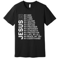 Jesus Is My God My King My Lord My Savior Christian Premium T-Shirt