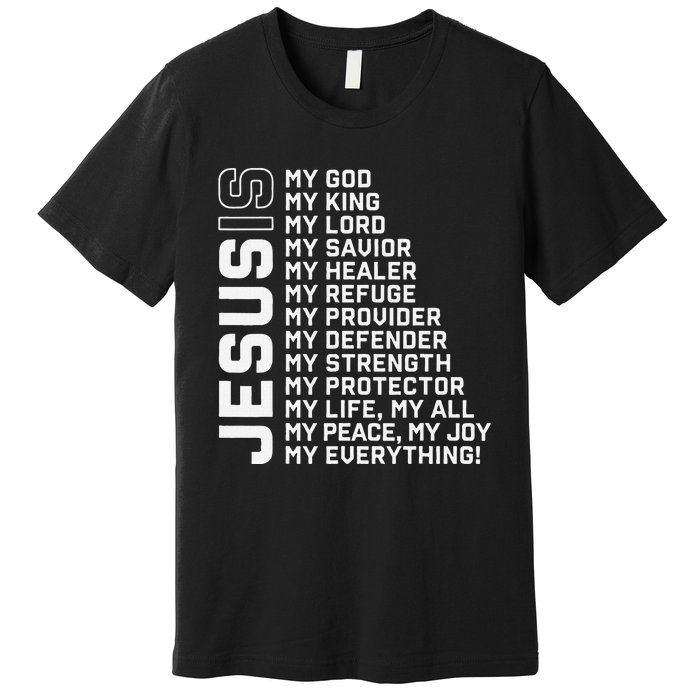 Jesus Is My God My King My Lord My Savior Christian Premium T-Shirt