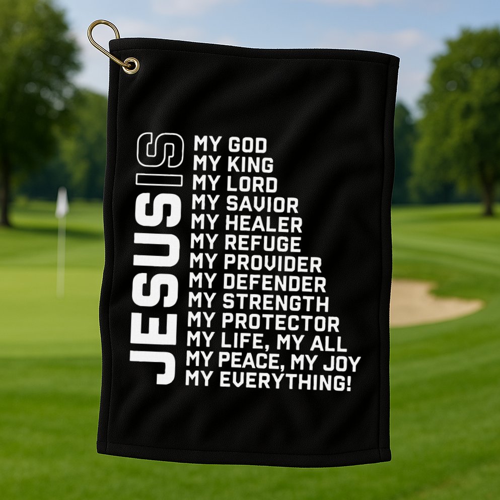 Jesus Is My God My King My Lord My Savior Christian Golf Towel