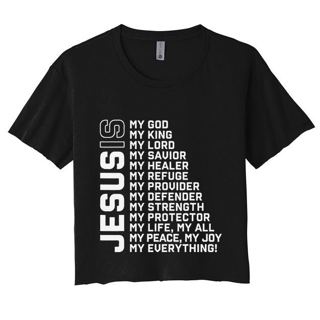 Jesus Is My God My King My Lord My Savior Christian Crop Top